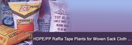 HDPE Raffia Tape Plant Manufacturer :: HDPE Raffia Tape Plant Exporter :: HDPE Raffia Tape Plant Supplier